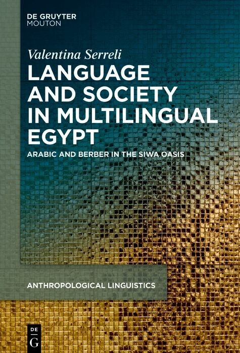 Language, Society and Ideologies in Multilingual Egypt - Valentina Serreli