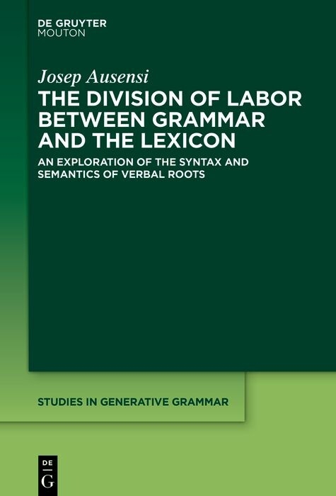 The Division of Labor between Grammar and the Lexicon -  Josep Ausensi