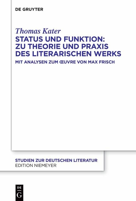 Status und Funktion: Zu Theorie und Praxis des literarischen Werks -  Thomas Kater