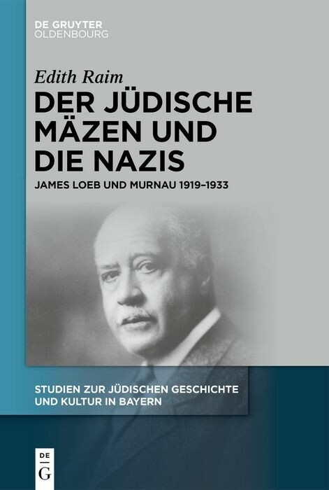 Der jüdische Mäzen und die Nazis -  Edith Raim