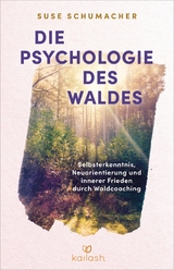 Die Psychologie des Waldes -  Suse Schumacher