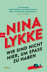 Wir sind nicht hier, um Spaß zu haben - Nina Lykke