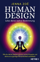 Human Design – Lebe deine wahre Bestimmung - Jenna Zoe