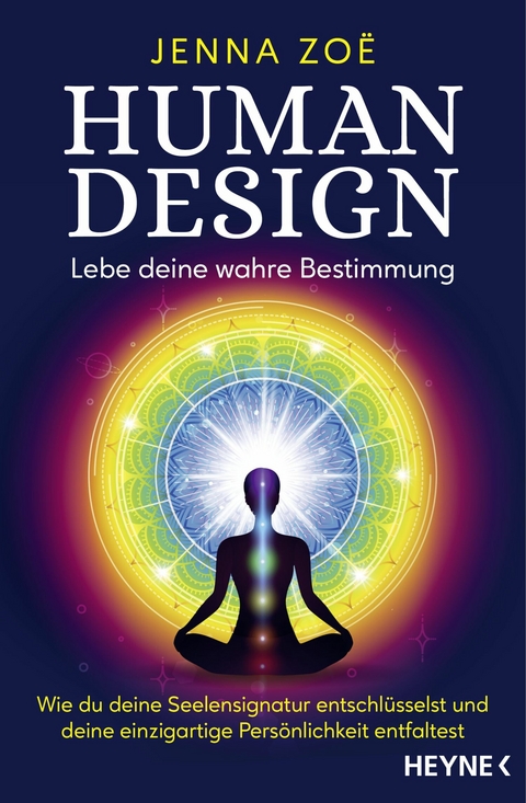 Human Design – Lebe deine wahre Bestimmung - Jenna Zoe