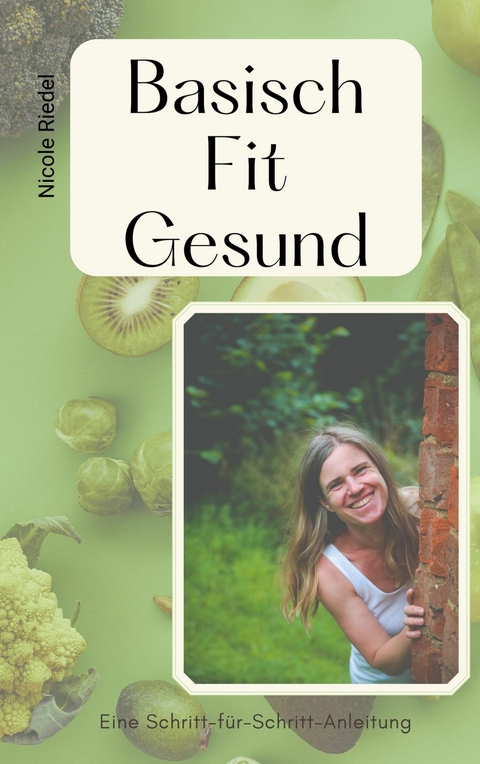 Basisch Fit Gesund -  Nicole Riedel