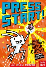 Press Start! Super Rabbit Boy's Mega Quest! - Thomas Flintham