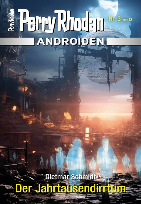 Androiden 3: Der Jahrtausendirrtum - Dietmar Schmidt