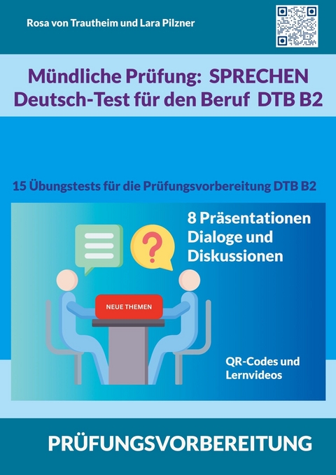 Mündliche Prüfung Sprechen B2 Deutsch-Test für den Beruf / DTB - Rosa von Trautheim, Lara Pilzner