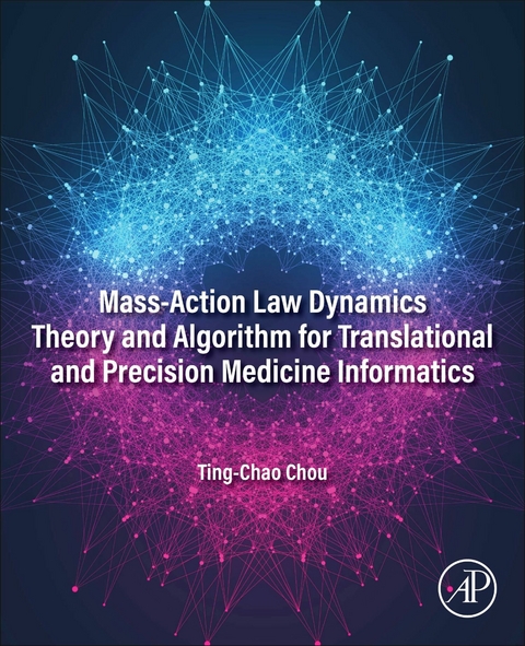 Mass-Action Law Dynamics Theory and Algorithm for Translational and Precision  Medicine Informatics -  Ting-Chao Chou