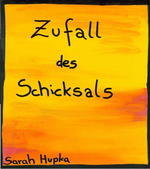 Zufall des Schicksals - Sarah Hupka