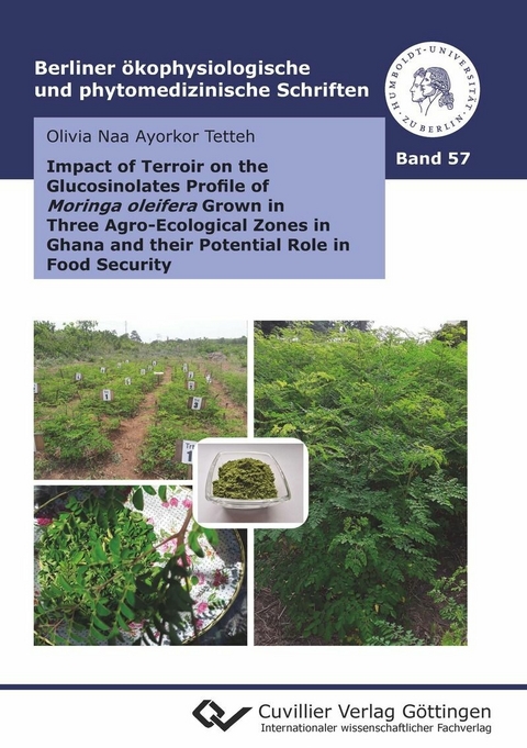 Impact of Terroir on the Glucosinolates Profile of Moringa oleifera Grown in Three Agro-Ecological Zones in Ghana and their Potential Role in Food Security -  Olivia Naa Ayorkor Tetteh