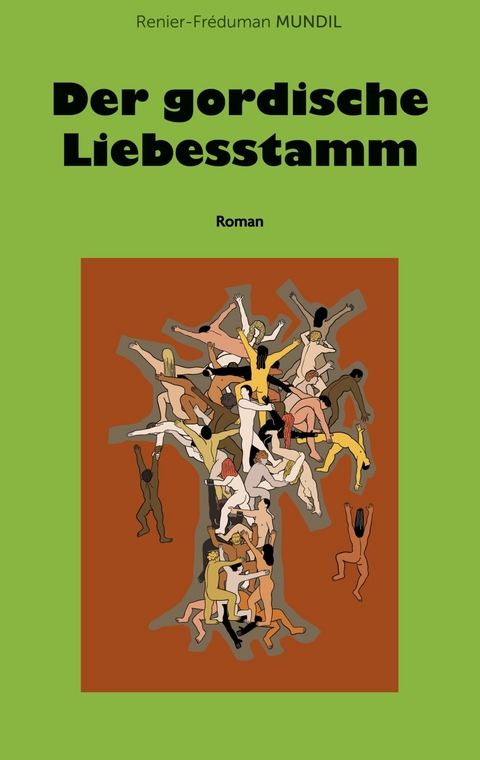 Der gordische Liebesstamm - Renier-Fréduman Mundil