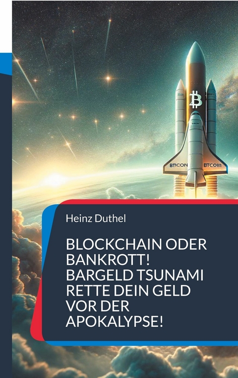 Blockchain oder Bankrott! -  Heinz Duthel