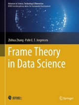 Frame Theory in Data Science - Zhihua Zhang, Palle E. T. Jorgensen