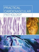 Practical Cardiovascular Pathology, 2nd edition - Sheppard, Mary