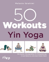 50 Workouts - Yin Yoga -  Melanie Ibrahimi