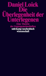 Die Überlegenheit der Unterlegenen -  Daniel Loick