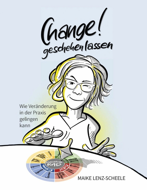 Change! Geschehen lassen - Maike Lenz-Scheele