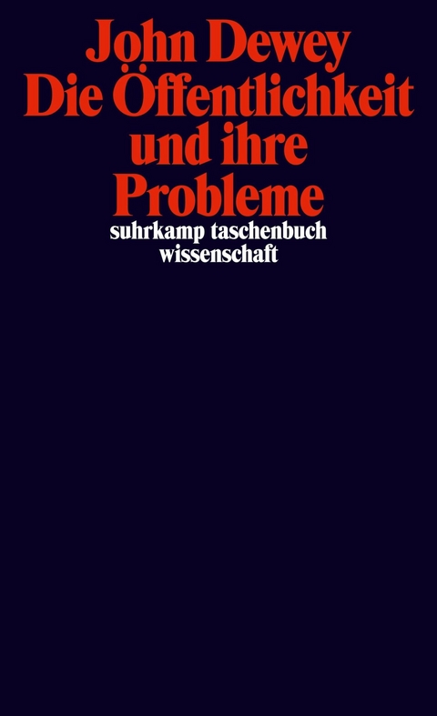 Die Öffentlichkeit und ihre Probleme - John Dewey