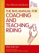 BHS Manual for Coaching and Teaching Riding - Auty, Islay; The British Horse Society