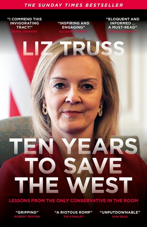 Ten Years to Save the West -  Liz Truss