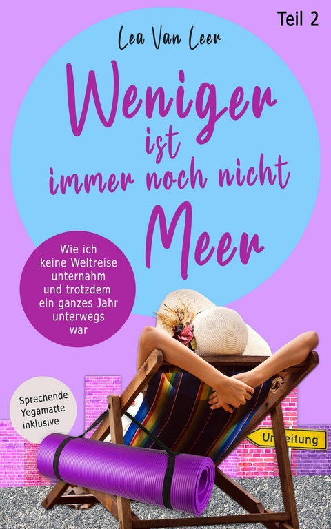 Weniger ist immer noch nicht Meer - Lea van Leer