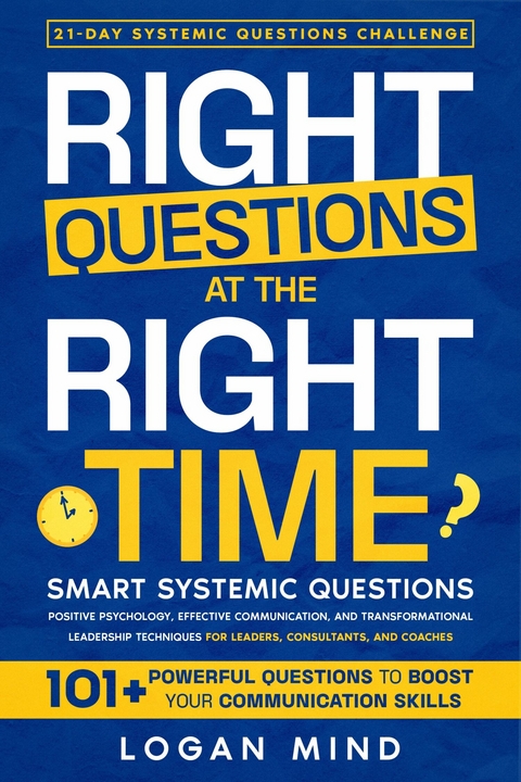 Right Questions at the Right Time -  Logan Mind