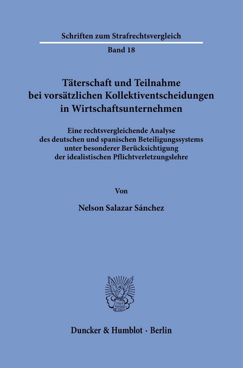 Täterschaft und Teilnahme bei vorsätzlichen Kollektiventscheidungen in Wirtschaftsunternehmen. -  Nelson Salazar Sánchez