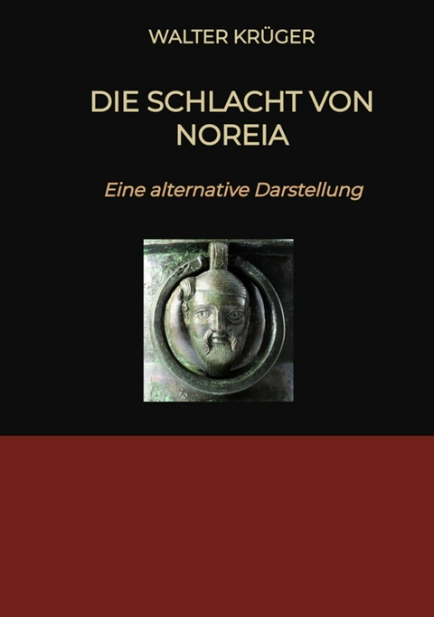 Die Schlacht von Noreia - Walter Krüger