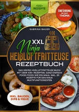 XXL Ninja Heißluftfritteuse Rezeptbuch - Sabrina Bauer