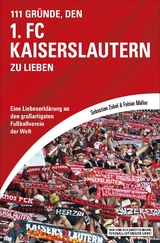 111 Gründe, den 1. FC Kaiserslautern zu lieben - Sebastian Zobel, Fabian Müller