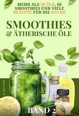 Smoothies und Ätherische Öle - Jo-Ann Levin