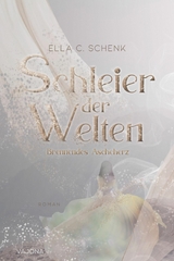 Schleier der Welten - Brennendes Ascheherz (Band 2) - Ella C. Schenk