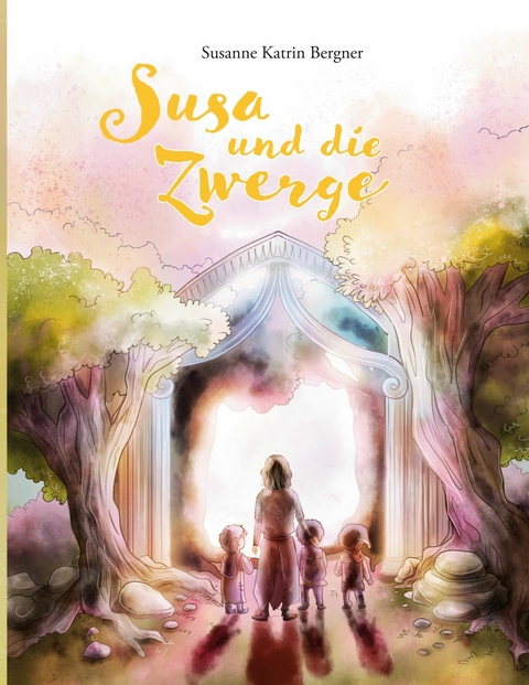 Susa und die Zwerge - Susanne Katrin Bergner