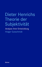 Dieter Henrichs Theorie der Subjektivität -  Holger Gutschmidt