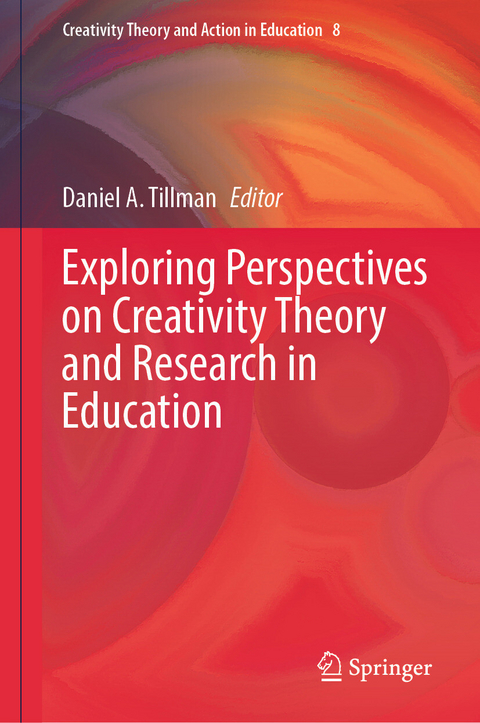 Exploring Perspectives on Creativity Theory and Research in Education - 