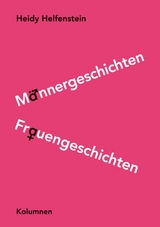 Männergeschichten Frauengeschichten - Heidy Helfenstein