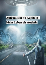 Autismus in 44 Kapiteln - Mein Leben als Autistin - Natalie Lehnert