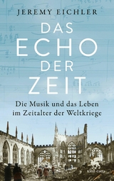 Das Echo der Zeit -  Jeremy Eichler