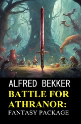 Battle for Athranor: Fantasy Package - Alfred Bekker