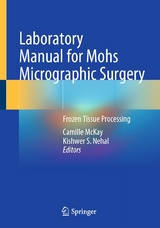 Laboratory Manual for Mohs Micrographic Surgery - 