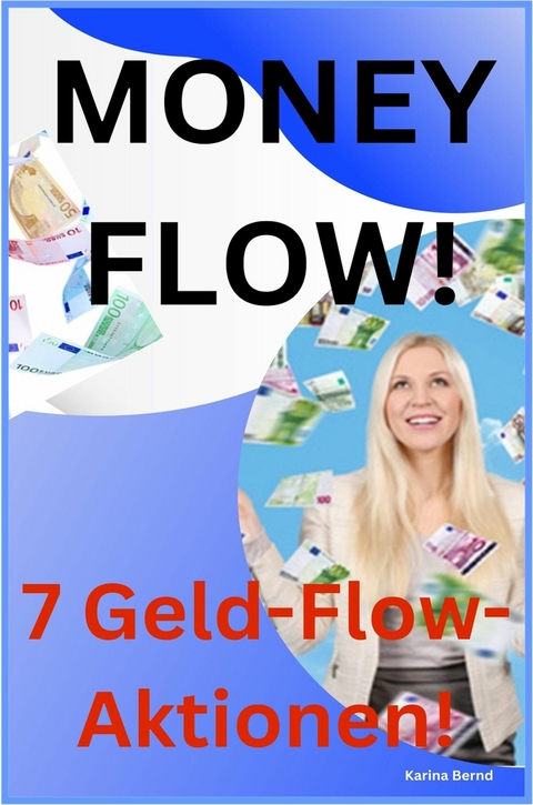 Money-Flow! - Karina Bernd