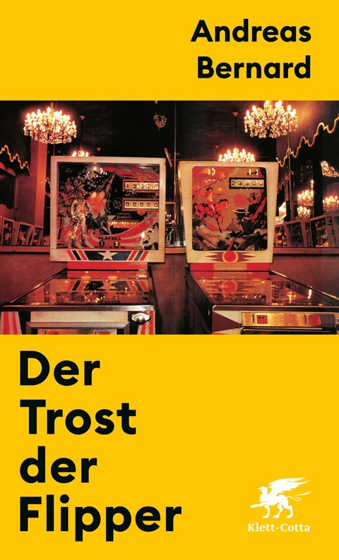 Der Trost der Flipper -  Andreas Bernard