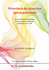 Wörterbuch der deutschen Spracharchaismen - Vom Aussterben bedrohte Wörter der letzten hundert Jahre inklusive Begriffe der ehemaligen DDR - Lexikon passiver Wörter und Wendungen der neueren deutschen Sprache mit regelmäßiger Aktualisierung. - Manfred Neumann