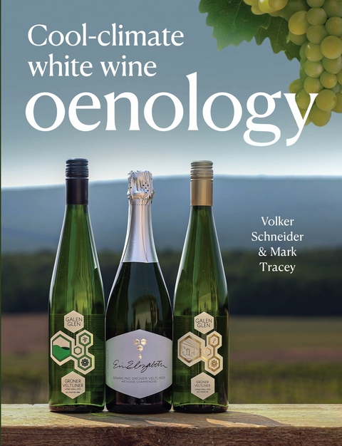 Cool-Climate White Wine Oenology - Volker Schneider, Mark Tracey