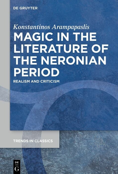 Magic in the Literature of the Neronian Period - Konstantinos Arampapaslis