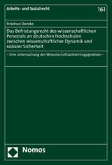 Das Befristungsrecht des wissenschaftlichen Personals an deutschen Hochschulen zwischen wissenschaftlicher Dynamik und sozialer Sicherheit - Friedrun Domke