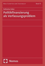 Politikfinanzierung als Verfassungsproblem - Katharina Huber