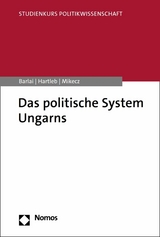 Das politische System Ungarns - Melani Barlai, Florian Hartleb, Dániel Mikecz