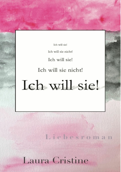 Ich will sie! - Laura Cristine